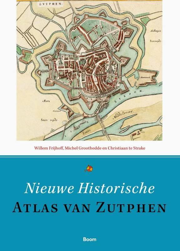 Nieuwe historische atlas van Zutphen – Willem Frijhoff – boek cover