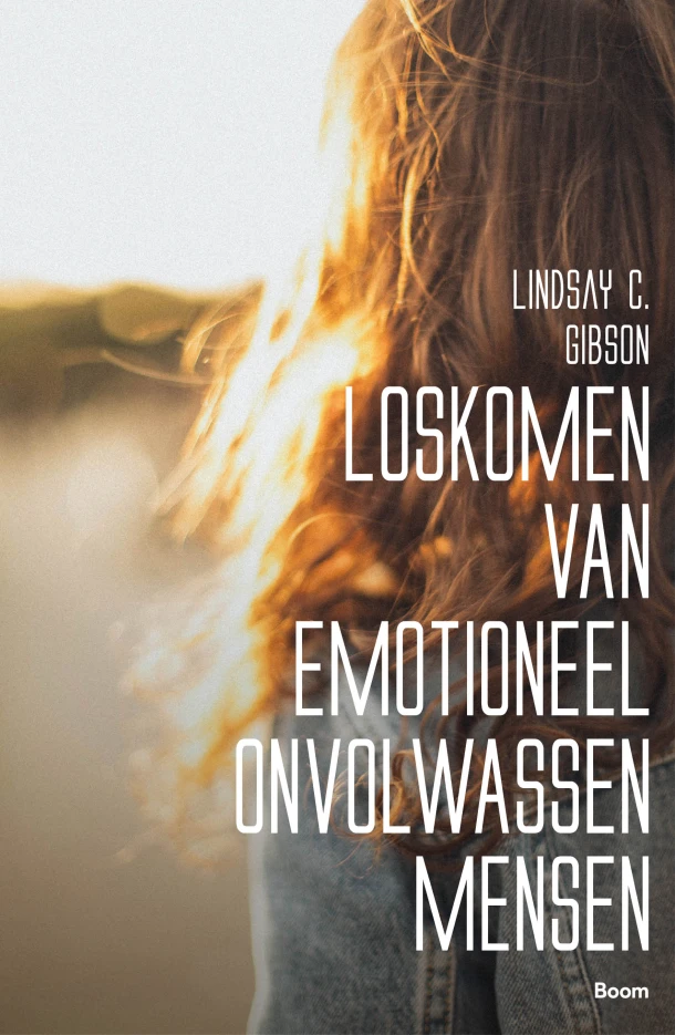 Loskomen van emotioneel onvolwassen mensen – Lindsay C. Gibson – boek cover