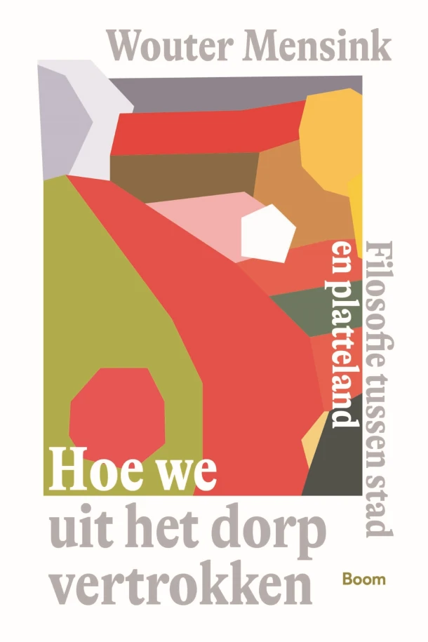 Hoe we uit het dorp vertrokken – Wouter Mensink – boek cover