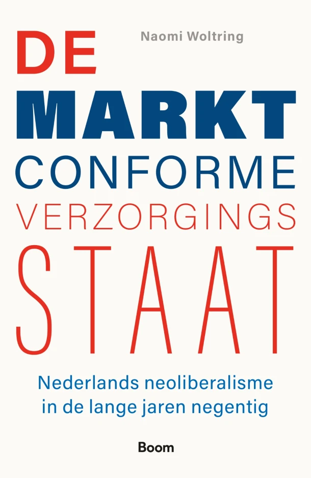 De marktconforme verzorgingsstaat – Naomi Woltring – boek cover