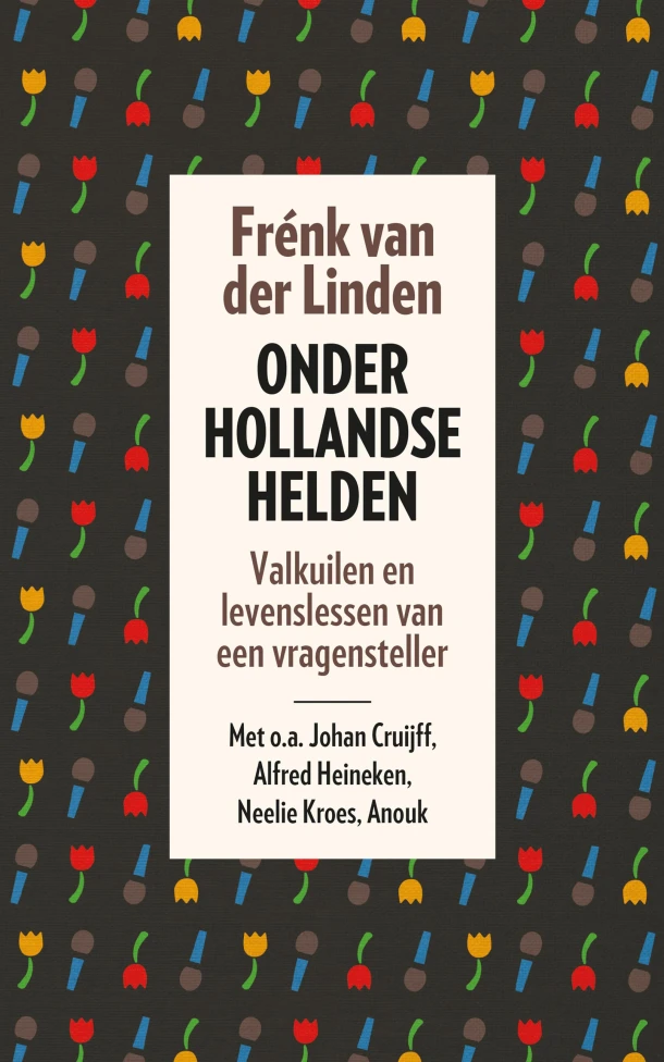 Onder Hollandse helden – Frénk van der Linden – boek cover