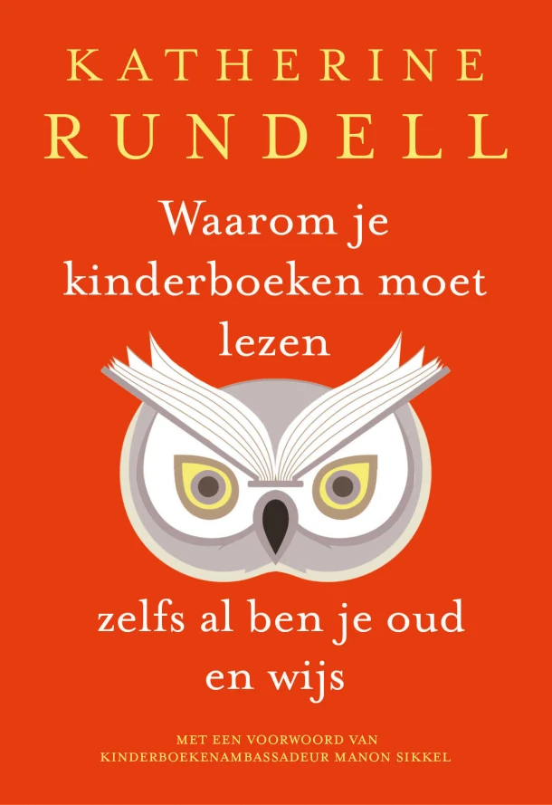Waarom je kinderboeken moet lezen, zelfs al ben je oud en wijs – Katherine Rundell – boek cover
