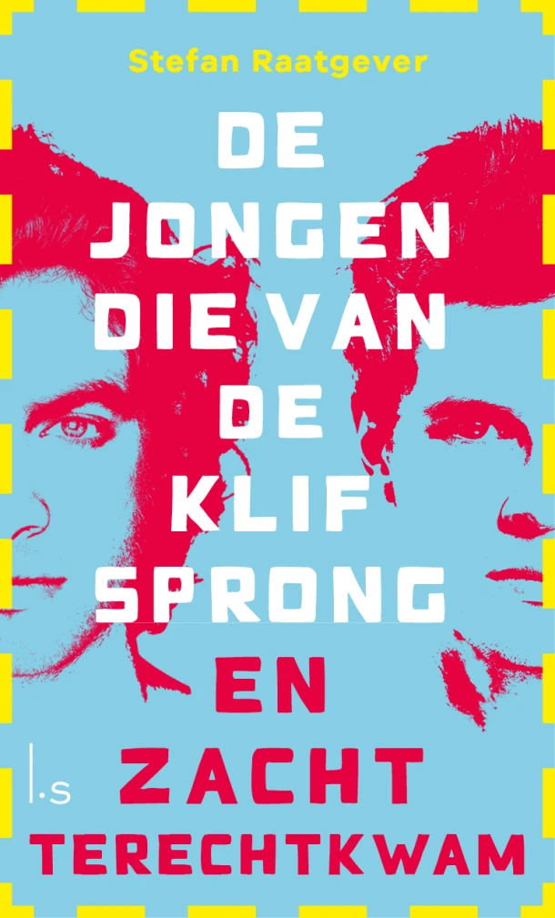 De jongen die van de klif sprong en zacht terechtkwam – Stefan Raatgever – boek cover