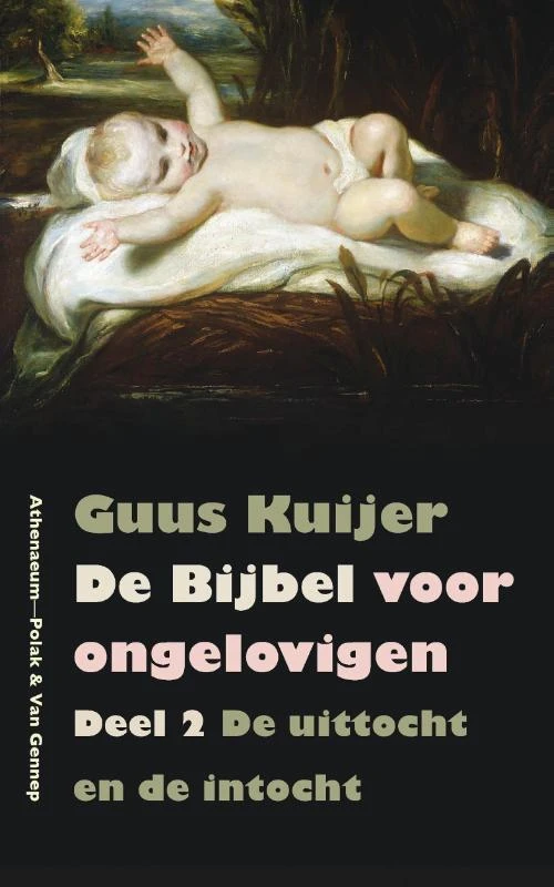 De Bijbel voor ongelovigen 2 De uittocht en de intocht Exodus, Jozua, Rechters – Guus Kuijer – boek cover