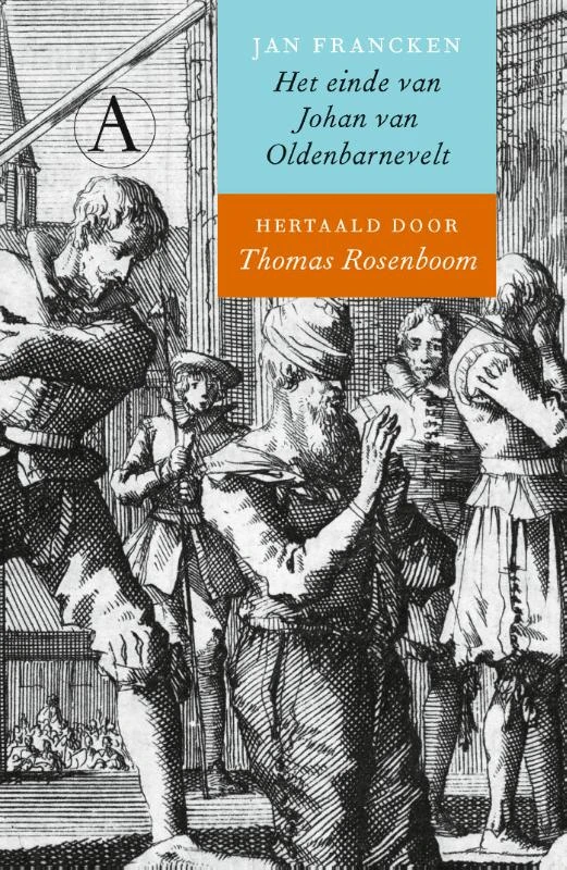 Het einde van Johan van Oldenbarnevelt – Thomas Rosenboom – boek cover
