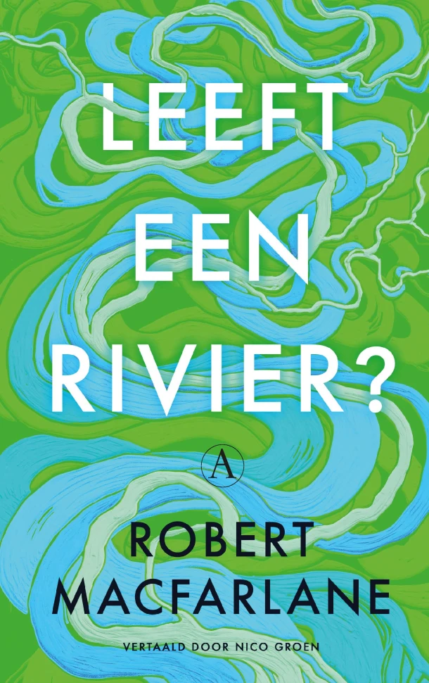Leeft een rivier? – Robert Macfarlane – boek cover