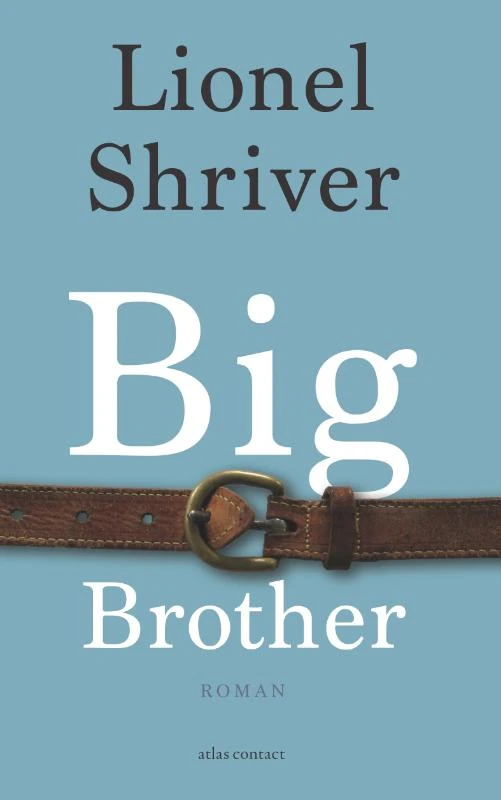 Big brother – Lionel Shriver – boek cover
