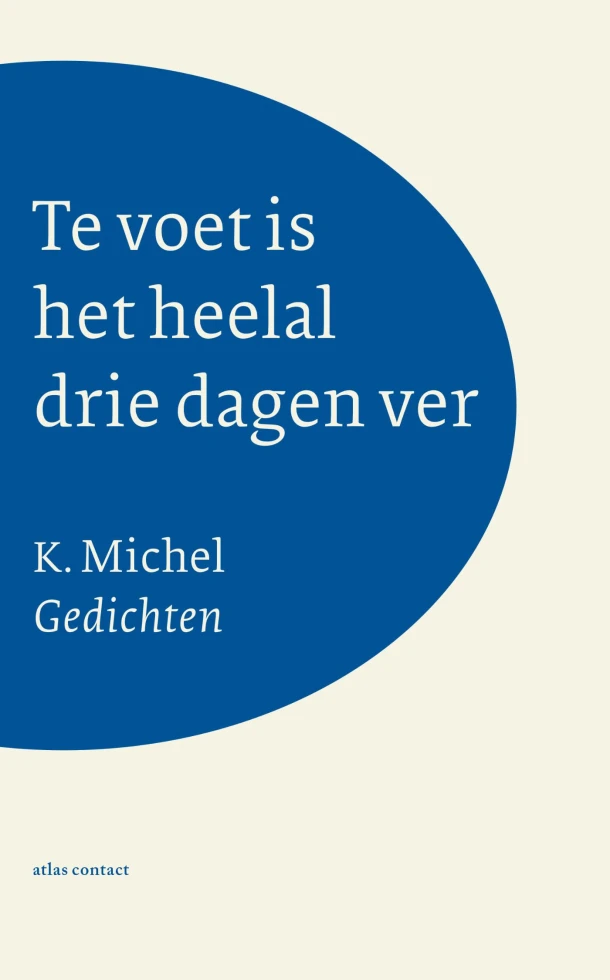 Te voet is het heelal drie dagen ver – K. Michel – boek cover