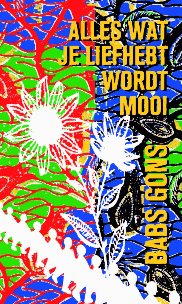 Alles wat je liefhebt wordt mooi – Babs Gons – boek cover