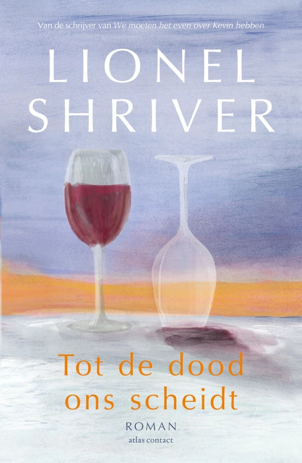 Tot de dood ons scheidt – Lionel Shriver – boek cover