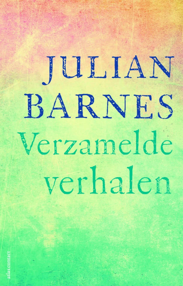 Verzamelde verhalen – Julian Barnes – boek cover