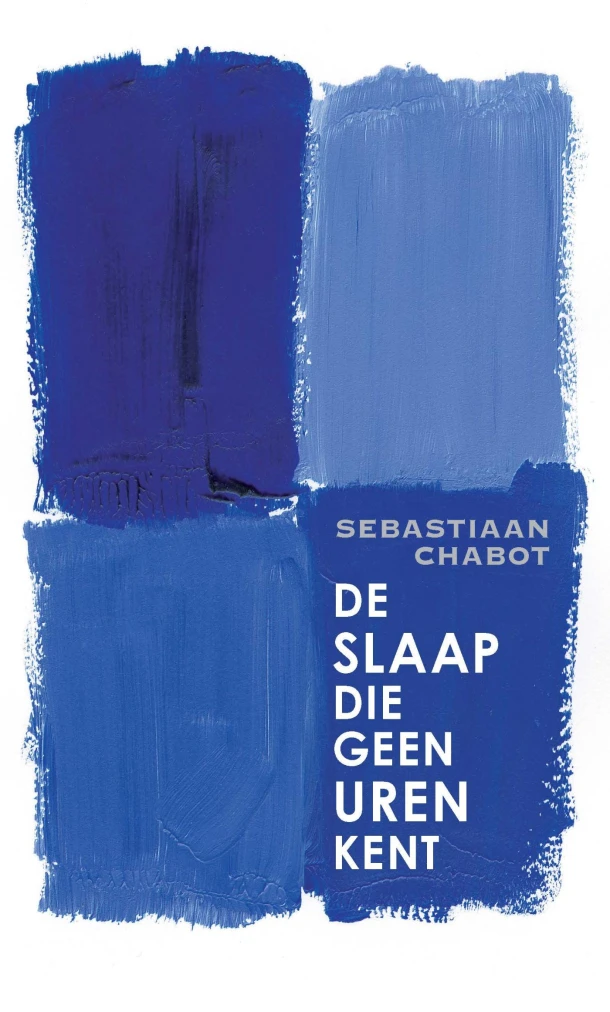 De slaap die geen uren kent – Sebastiaan Chabot – boek cover