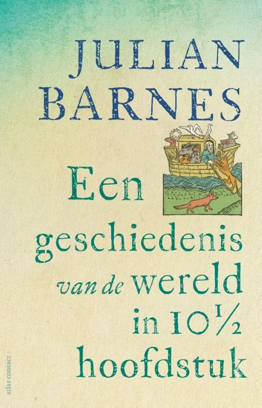 Een geschiedenis van de wereld in 10 1/2 hoofdstuk – Julian Barnes – boek cover