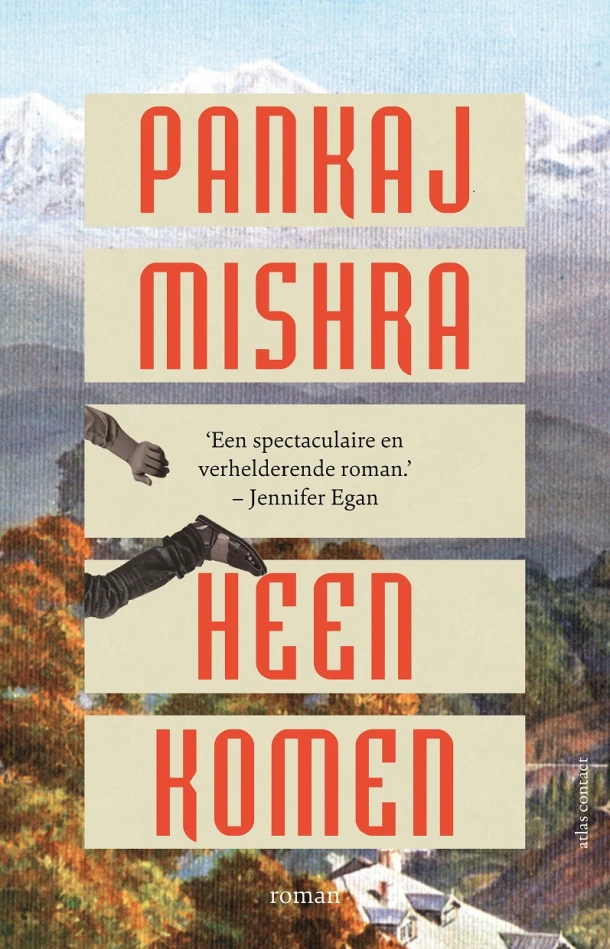 Heenkomen – Pankaj Mishra – boek cover