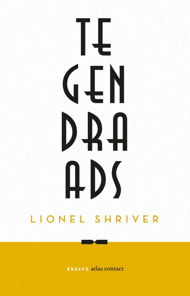 Tegendraads – Lionel Shriver – boek cover