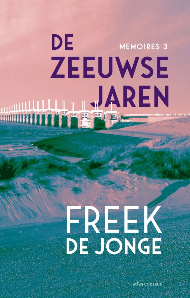 De Zeeuwse jaren – Freek de Jonge – boek cover