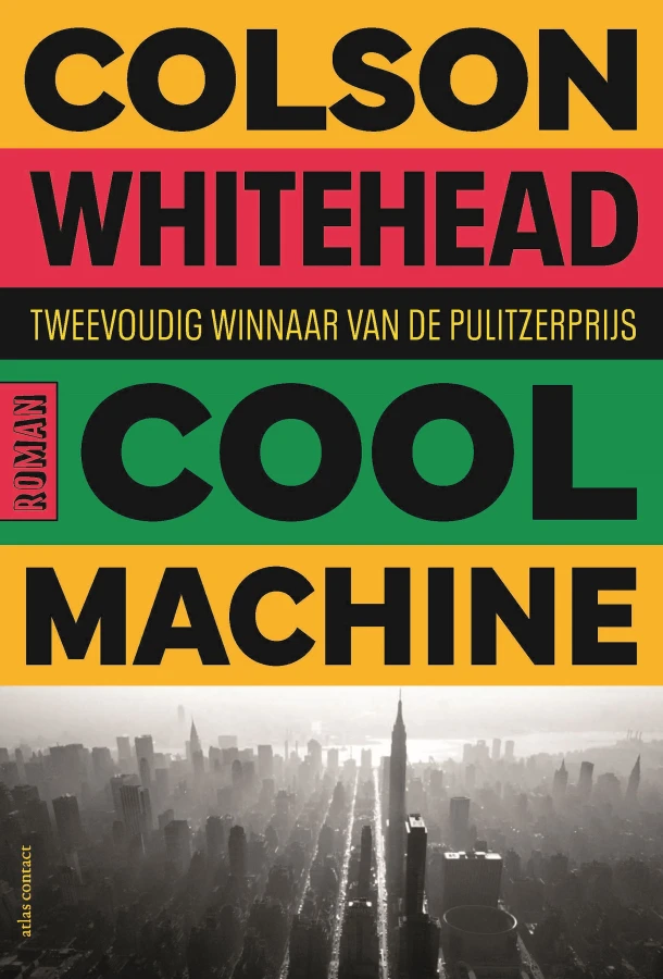 Cool machine – Colson Whitehead – boek cover