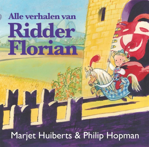 Alle verhalen van Ridder Florian – Marjet Huiberts – boek cover