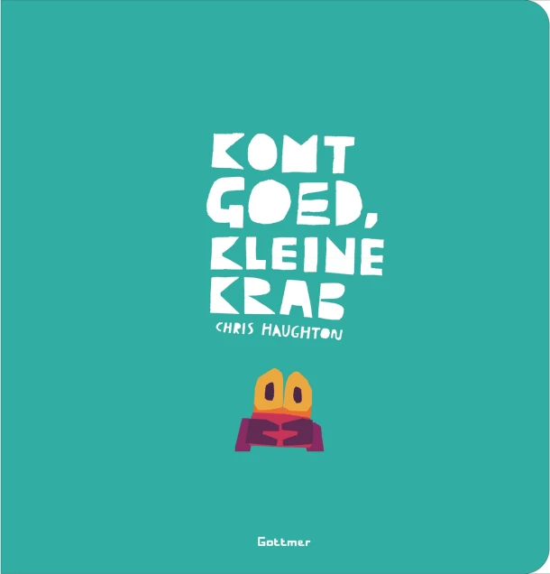 Komt goed, Kleine Krab – Chris Haughton – boek cover
