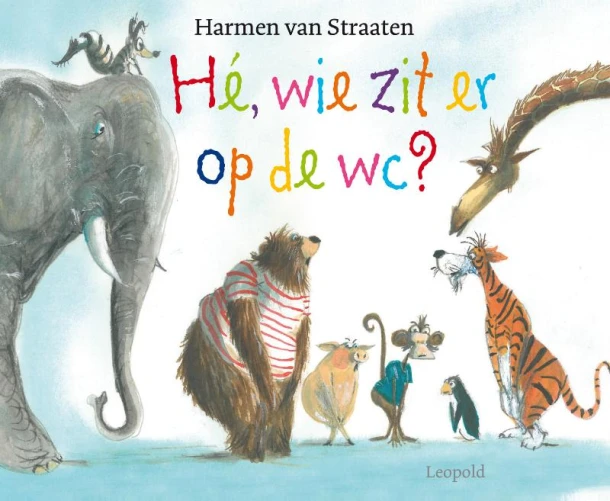 Hé, wie zit er op de wc? – Harmen van Straaten – boek cover
