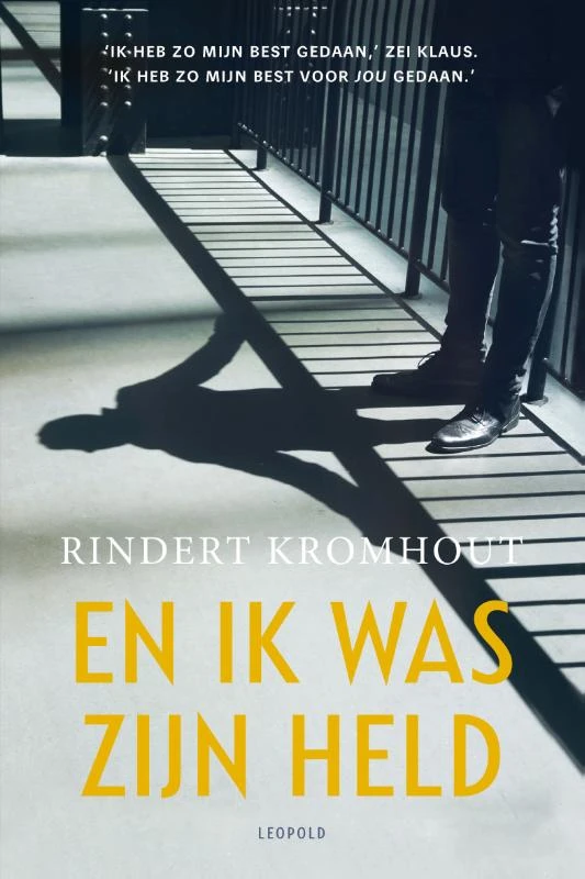 En ik was zijn held – Rindert Kromhout – boek cover