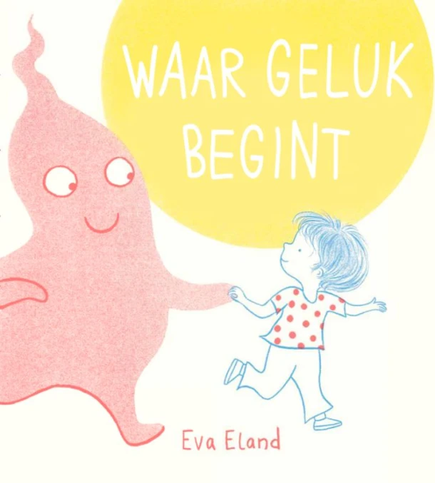 Waar geluk begint – Eva Eland – boek cover