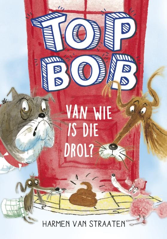 Top Bob - Van wie is die drol – Harmen van Straaten – boek cover