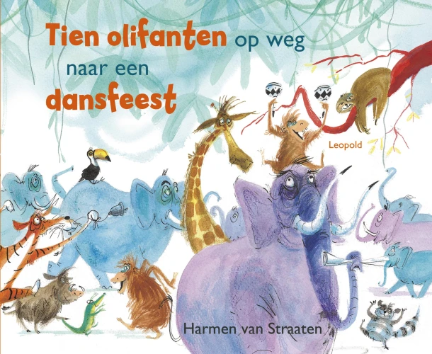Tien olifanten op weg naar een dansfeest – Harmen van Straaten – boek cover