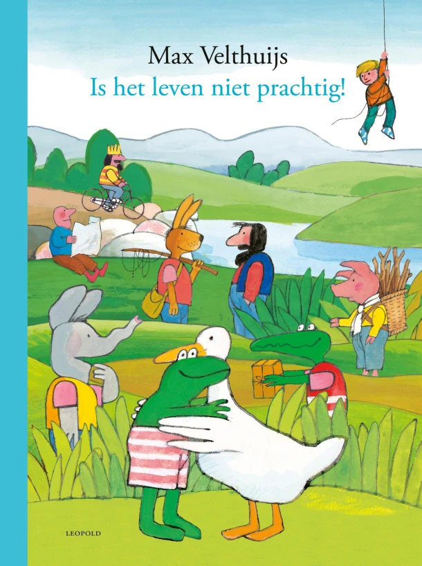 Is het leven niet prachtig! – Max Velthuijs – boek cover