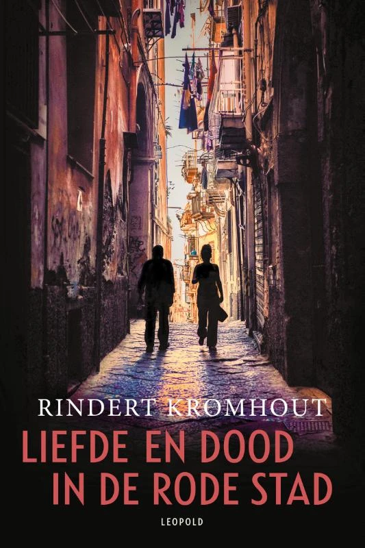Liefde en dood in de rode stad – Rindert Kromhout – boek cover