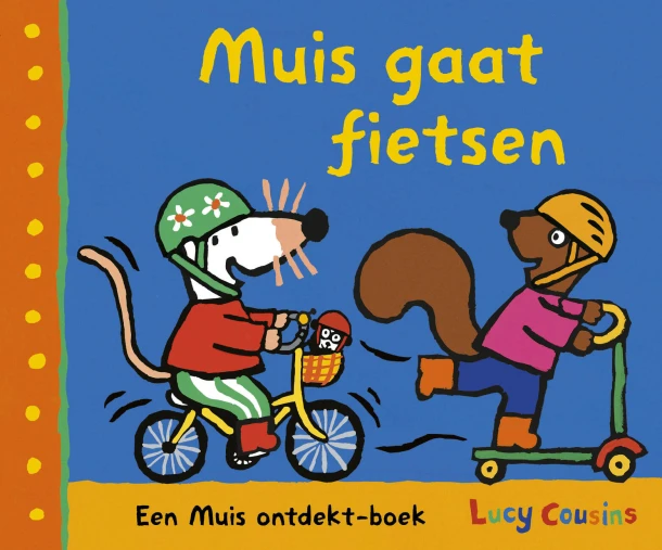 Muis gaat fietsen – Lucy Cousins – boek cover