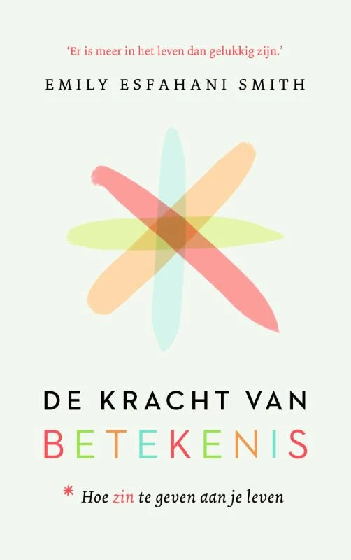 De kracht van betekenis – Emily Esfahani Smith – boek cover