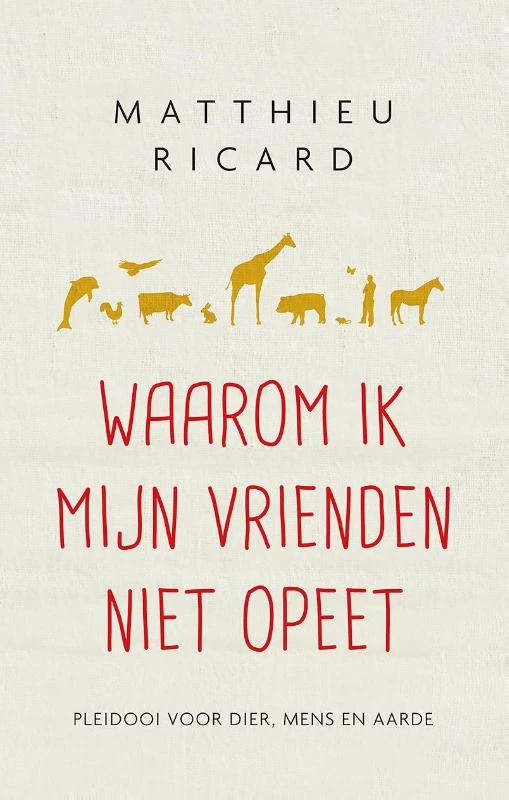 Waarom ik mijn vrienden niet opeet – Matthieu Ricard – boek cover
