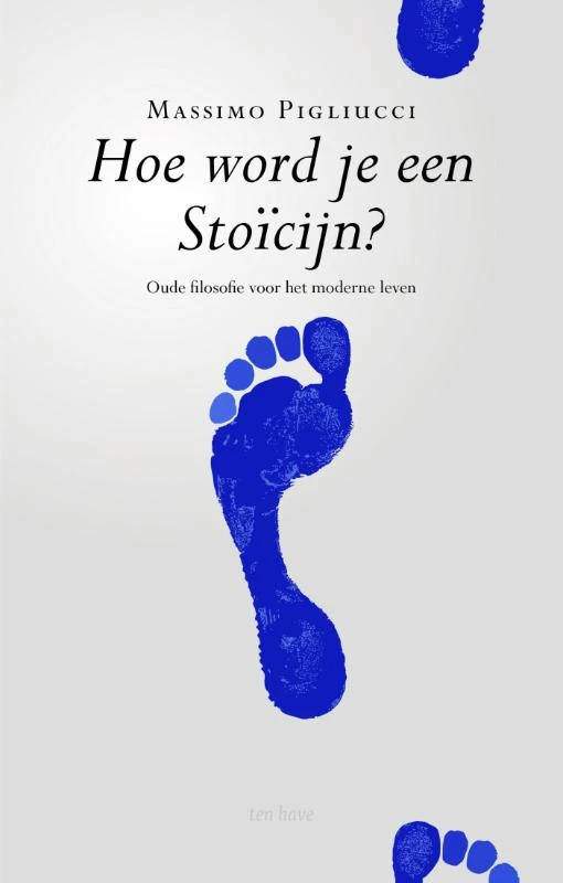 Hoe word je een stoïcijn? – Massimo Pigliucci – boek cover