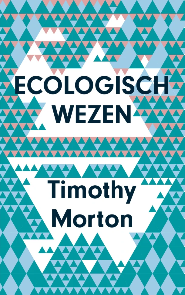 Ecologisch wezen – Timothy Morton – boek cover