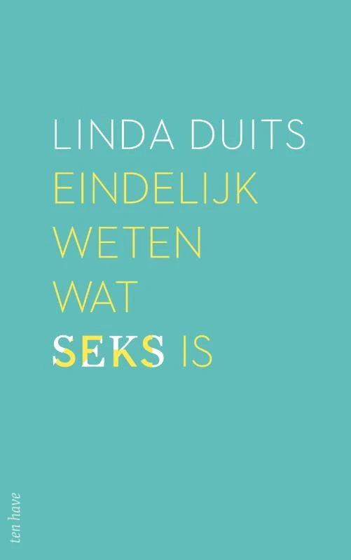 Eindelijk weten wat seks is – Linda Duits – boek cover