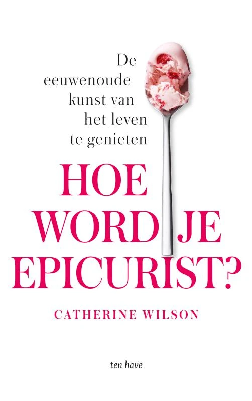Hoe word je epicurist? – Catherine Wilson – boek cover
