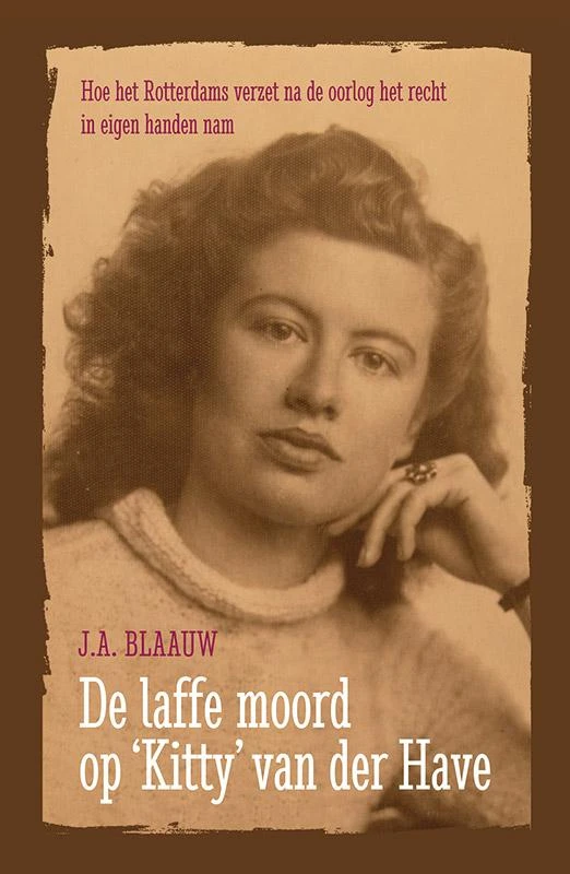 De laffe moord op Kitty van der Have – J.A. Blaauw – boek cover