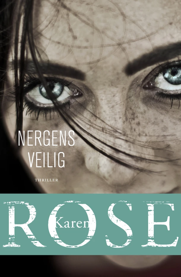 Nergens veilig – Karen Rose – boek cover