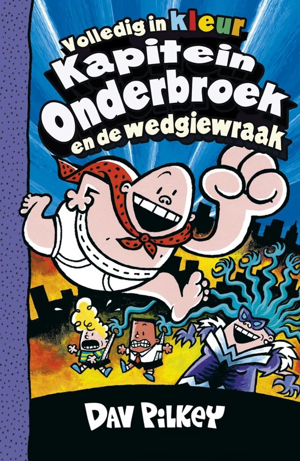 Kapitein Onderbroek en de wedgiewraak – Dav Pilkey – boek cover