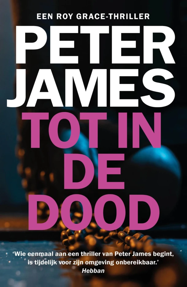 Tot in de dood – Peter James – boek cover