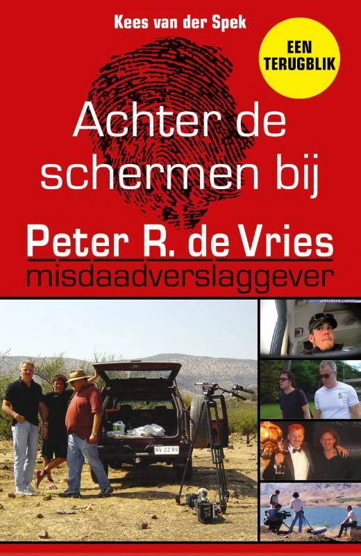 Achter de schermen bij Peter R. de Vries - Een terugblik – Kees van der Spek – boek cover