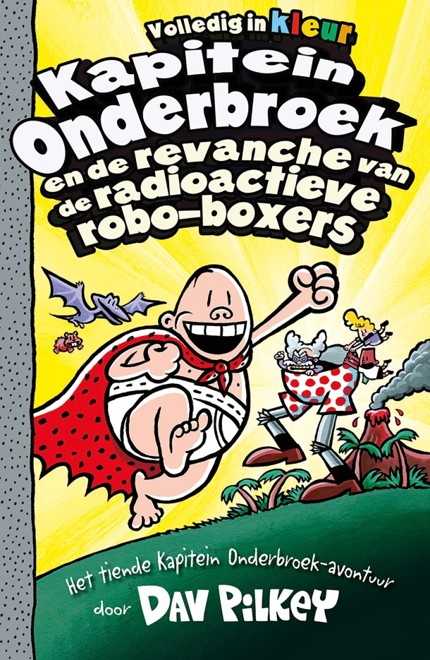 Kapitein Onderbroek en de revanche van de radioactieve robo-boxers – Dav Pilkey – boek cover