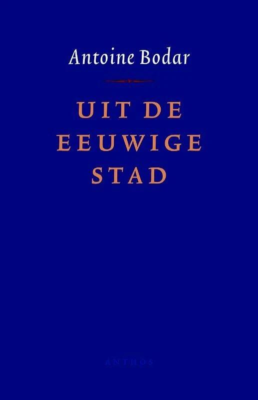 Uit de eeuwige stad – Antoine Bodar – boek cover