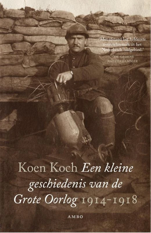Een kleine geschiedenis van de Grote Oorlog 1914-1918 – Koen Koch – boek cover