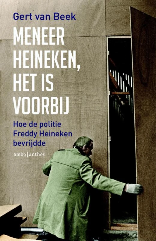 Meneer Heineken, het is voorbij – Gert van Beek – boek cover