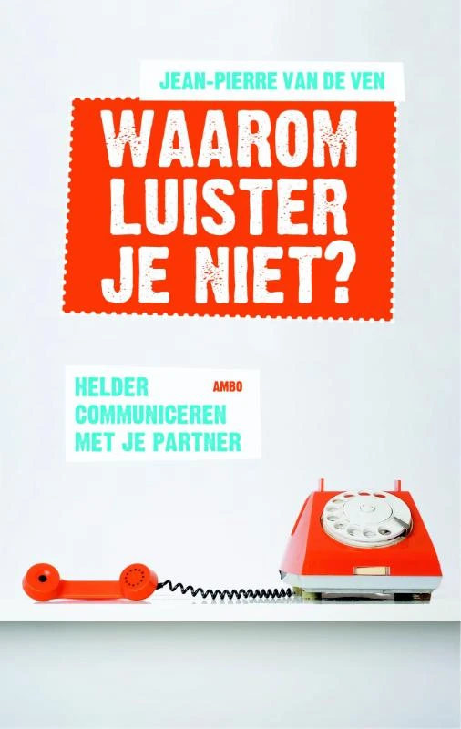 Waarom luister je niet? – Jean-Pierre van de Ven – boek cover