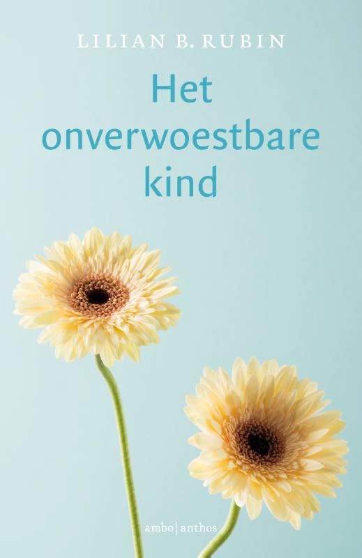 Het onverwoestbare kind – Lilian Rubin – boek cover