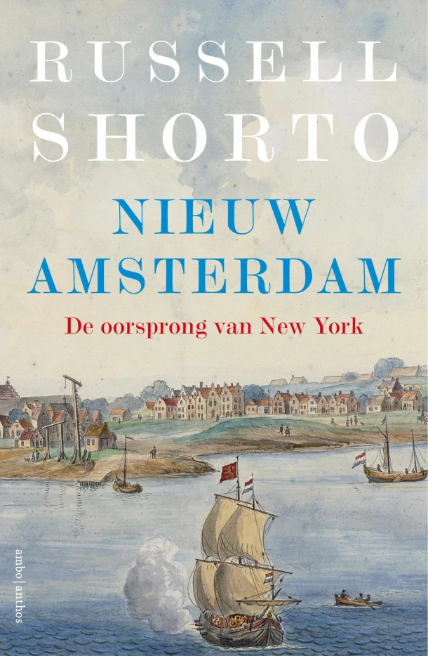 Nieuw Amsterdam – Russell Shorto – boek cover