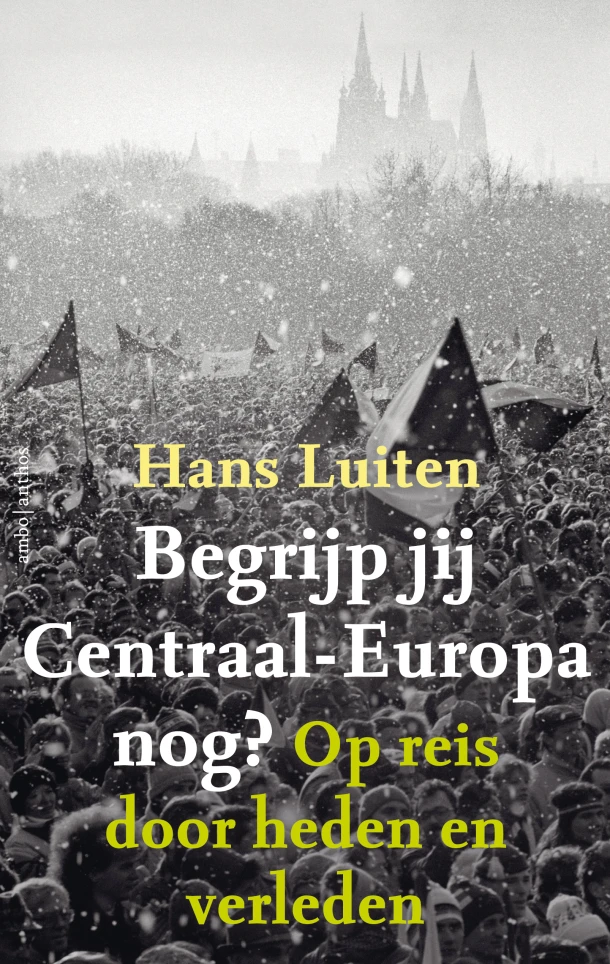 Begrijp jij Centraal-Europa nog? – Hans Luiten – boek cover